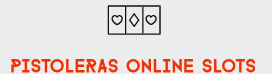 Pistoleras Online Slots